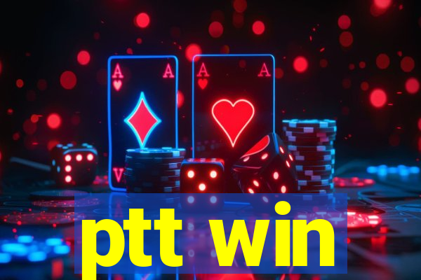 ptt win